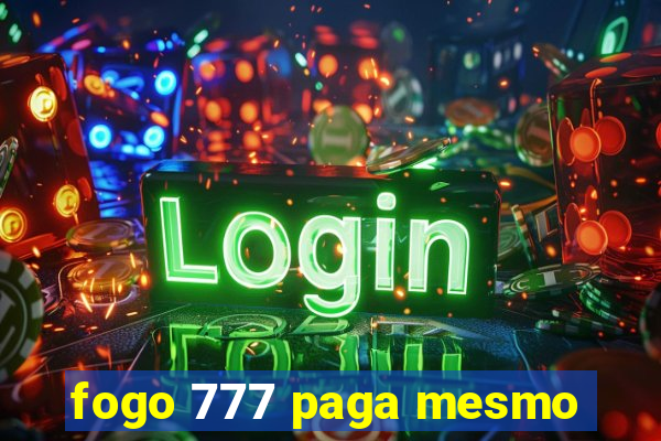 fogo 777 paga mesmo